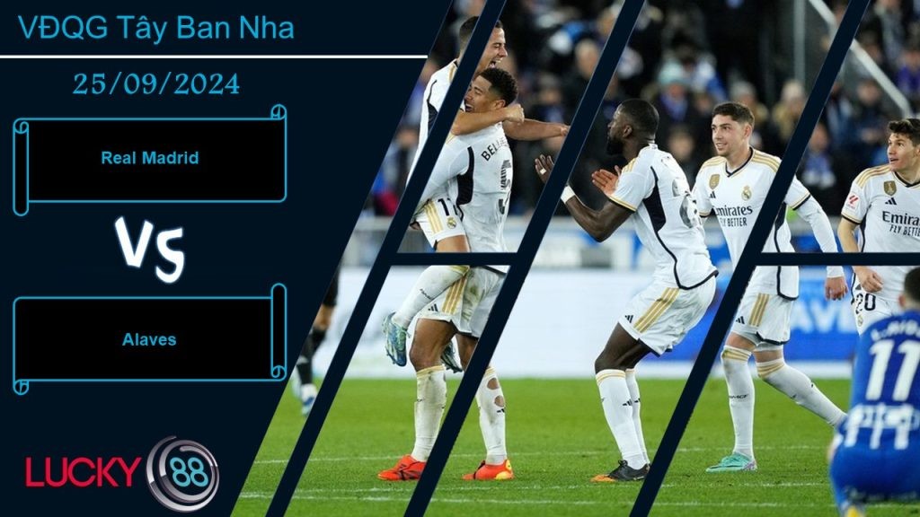 LUCKY88 Real Madrid vs Alaves, Nhận định bóng đá 25/09/2024,  Đè bẹp đối thủ
