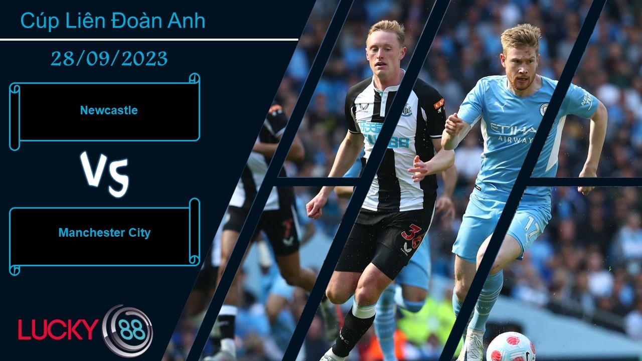 LUCKY88 Newcastle vs Manchester City,  Nhận định bóng đá 28/09/2023, So găng kịch tính