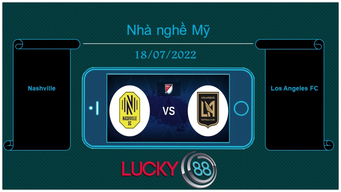 LUCKY88 Nashville vs Los Angeles FC , Tip bóng đá miễn phí ngày 18/07/2022