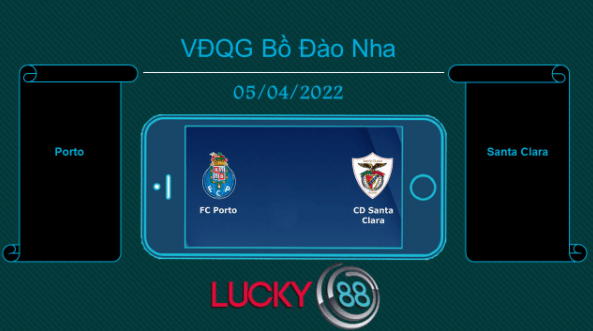 LUCKY88 Porto vs Santa Clara , Tip bóng đá miễn phí ngày 05/04/2022