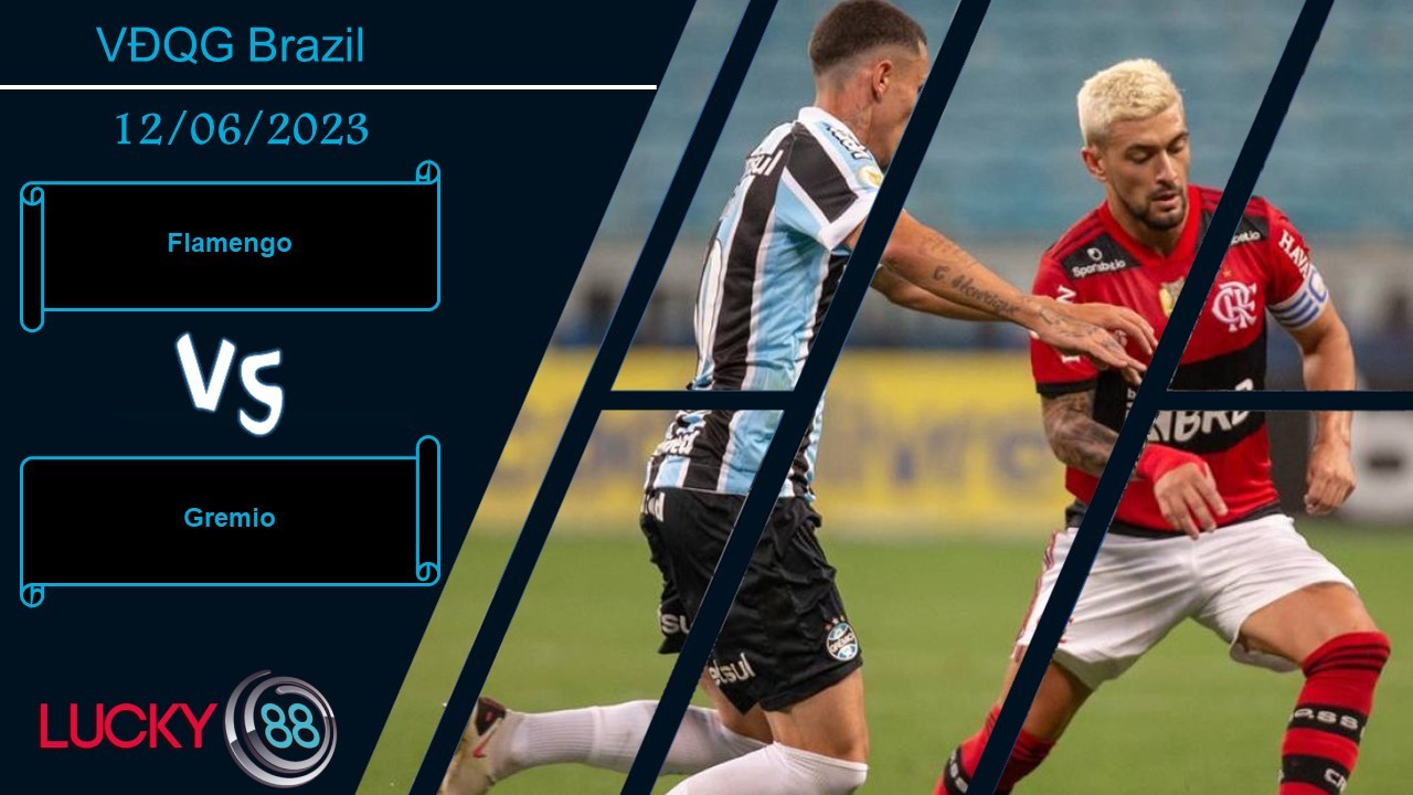 LUCKY88 Flamengo vs Gremio, Nhận định bóng đá 12/06/2023, Kỳ phùng địch thủ