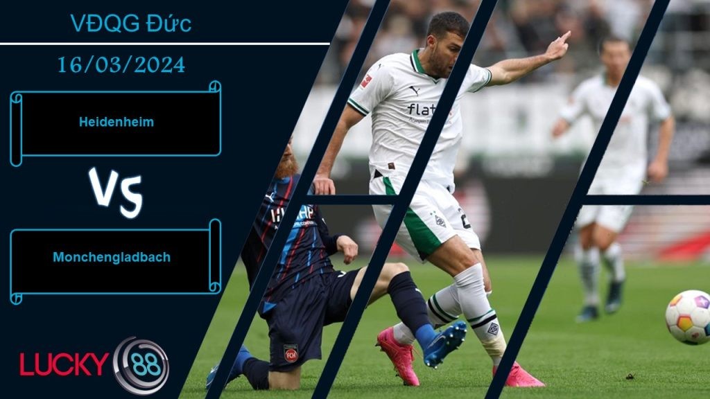LUCKY88 Heidenheim vs Monchengladbach,  Nhận định bóng đá 16/03/2024,  Cân tài cân sức
