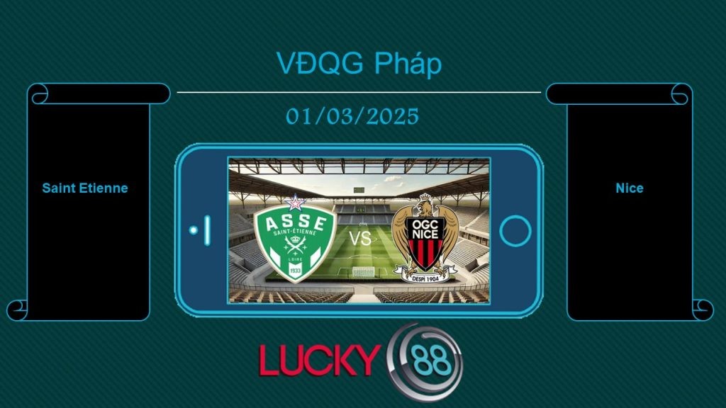 LUCKY88 Saint Etienne vs Nice, Tip bóng đá miễn phí ngày 01/03/2025