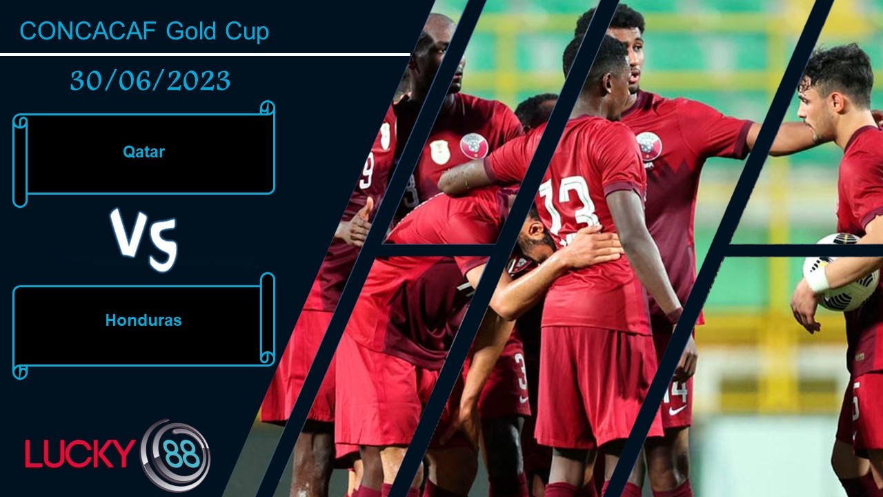 LUCKY88 Qatar vs Honduras, Nhận định bóng đá 30/06/2023, Bất phân thắng bại
