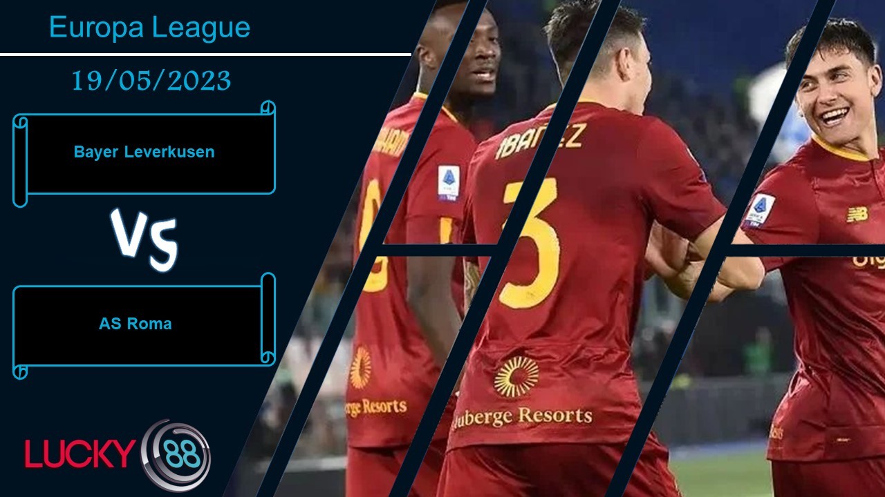 LUCKY88 Bayer Leverkusen vs AS Roma, Nhận định bóng đá 19/05/2023, Cố gắng sửa sai