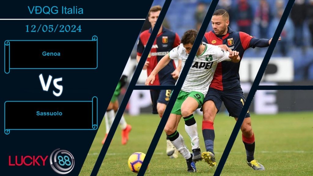 LUCKY88 Genoa vs Sassuolo, Nhận định bóng đá 12/05/2024, Vào thế đường cùng