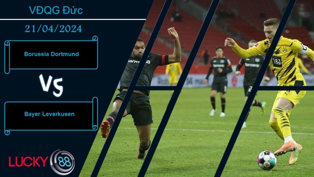 LUCKY88 Borussia Dortmund vs Bayer Leverkusen, Nhận định bóng đá 21/04/2024, Tùy thuộc thái độ