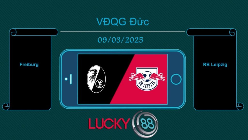 LUCKY88 Freiburg vs RB Leipzig, Tip bóng đá miễn phí ngày 09/03/2025