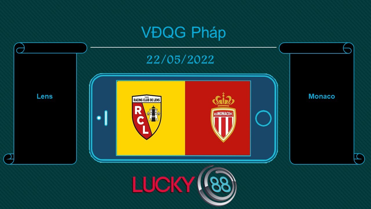 LUCKY88 Lens vs Monaco , Tip bóng đá miễn phí ngày 22/05/2022