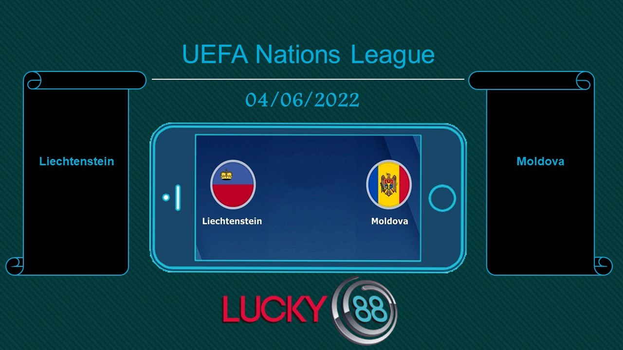 LUCKY88 Liechtenstein vs Moldova , Tip bóng đá miễn phí ngày 04/06/2022