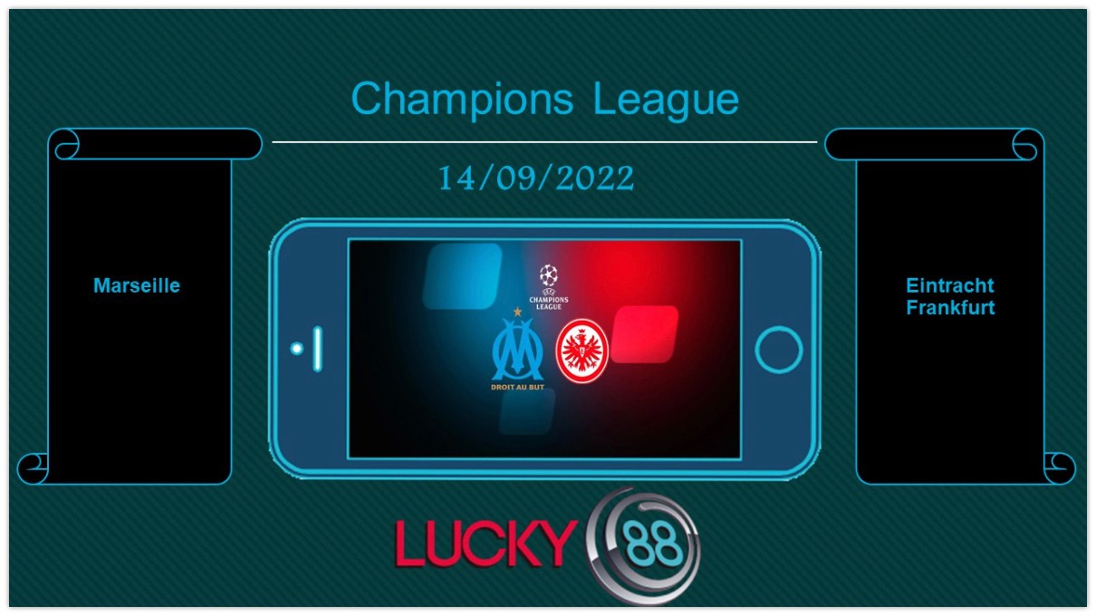 LUCKY88 Marseille vs Eintracht Frankfurt, Tip bóng đá miễn phí ngày 14/09/2022