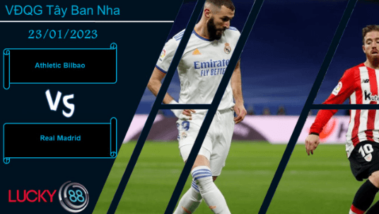 LUCKY88 Athletic Bilbao vs Real Madrid, Nhận định bóng đá 23/01/2023, Chiến thắng tối thiểu