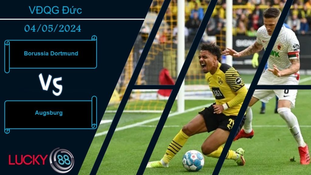 LUCKY88 Borussia Dortmund vs Augsburg, Nhận định bóng đá 04/05/2024, Tinh thần hưng phấn