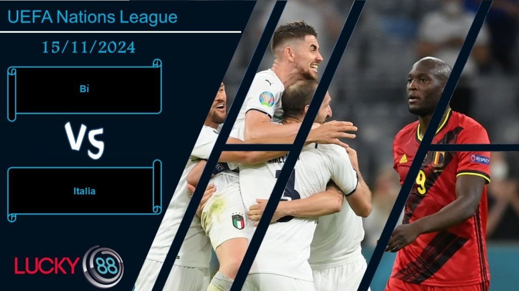 LUCKY88 Bỉ vs Italia, Nhận định bóng đá 15/11/2024, Đấu trí