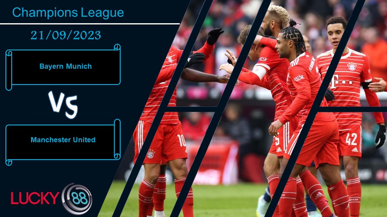 LUCKY88 Bayern Munich vs Manchester United,  Nhận định bóng đá 21/09/2023, Nhiệm vụ khó khăn