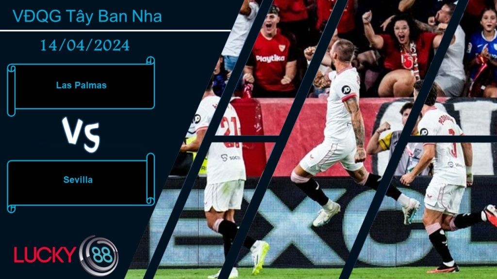 LUCKY88 Las Palmas vs Sevilla, Nhận định bóng đá 14/04/2024, Ngang sức ngang tài
