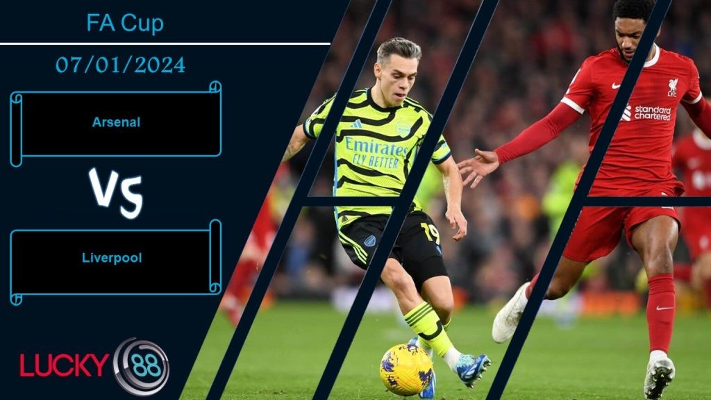 LUCKY88 Arsenal vs Liverpool, Nhận định bóng đá 07/01/2024, So găng kịch tính