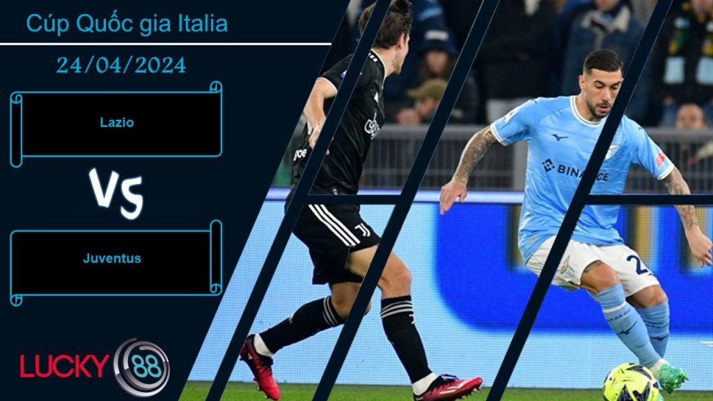 LUCKY88 Lazio vs Juventus, Nhận định bóng đá 24/04/2024, Tình thế khó khăn