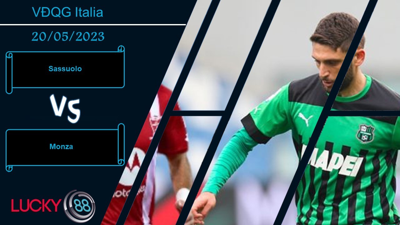 LUCKY88 Sassuolo vs Monza, Nhận định bóng đá 20/05/2023, Tâm lý thoải mái