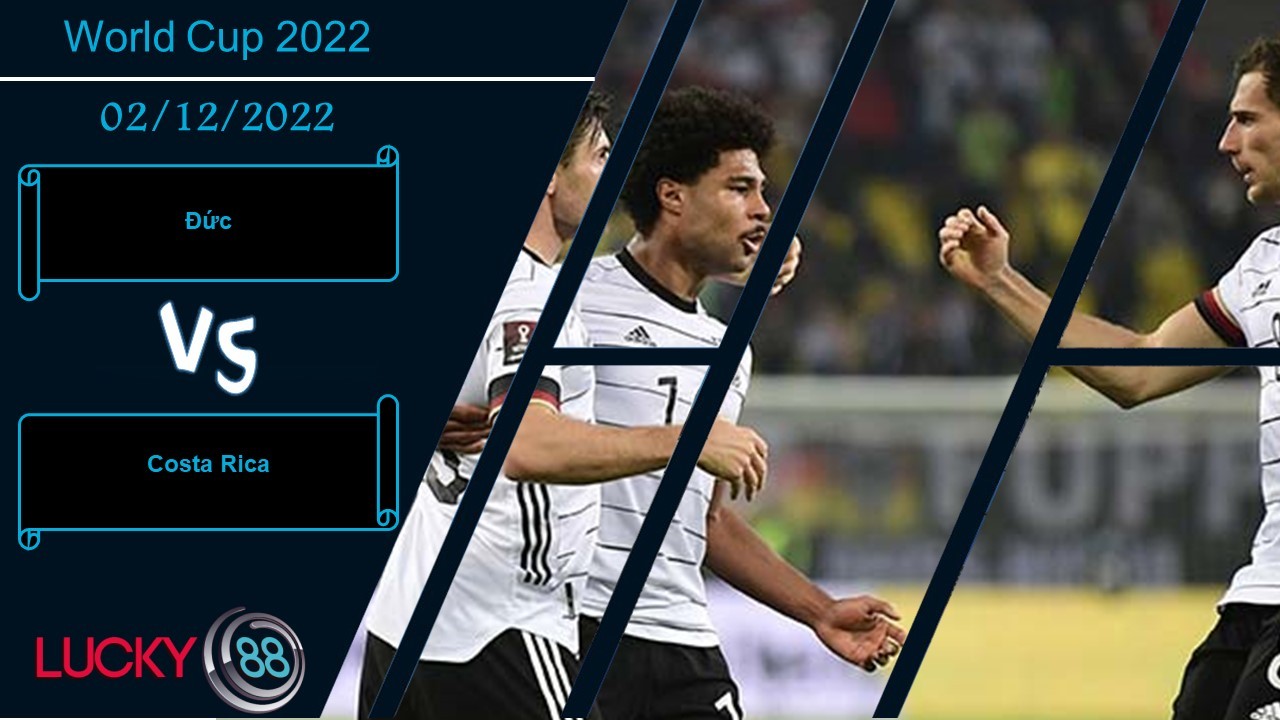 LUCKY88 Đức vs Costa Rica,   Nhận định bóng đá 02/12/2022, Giải tỏa bức bối