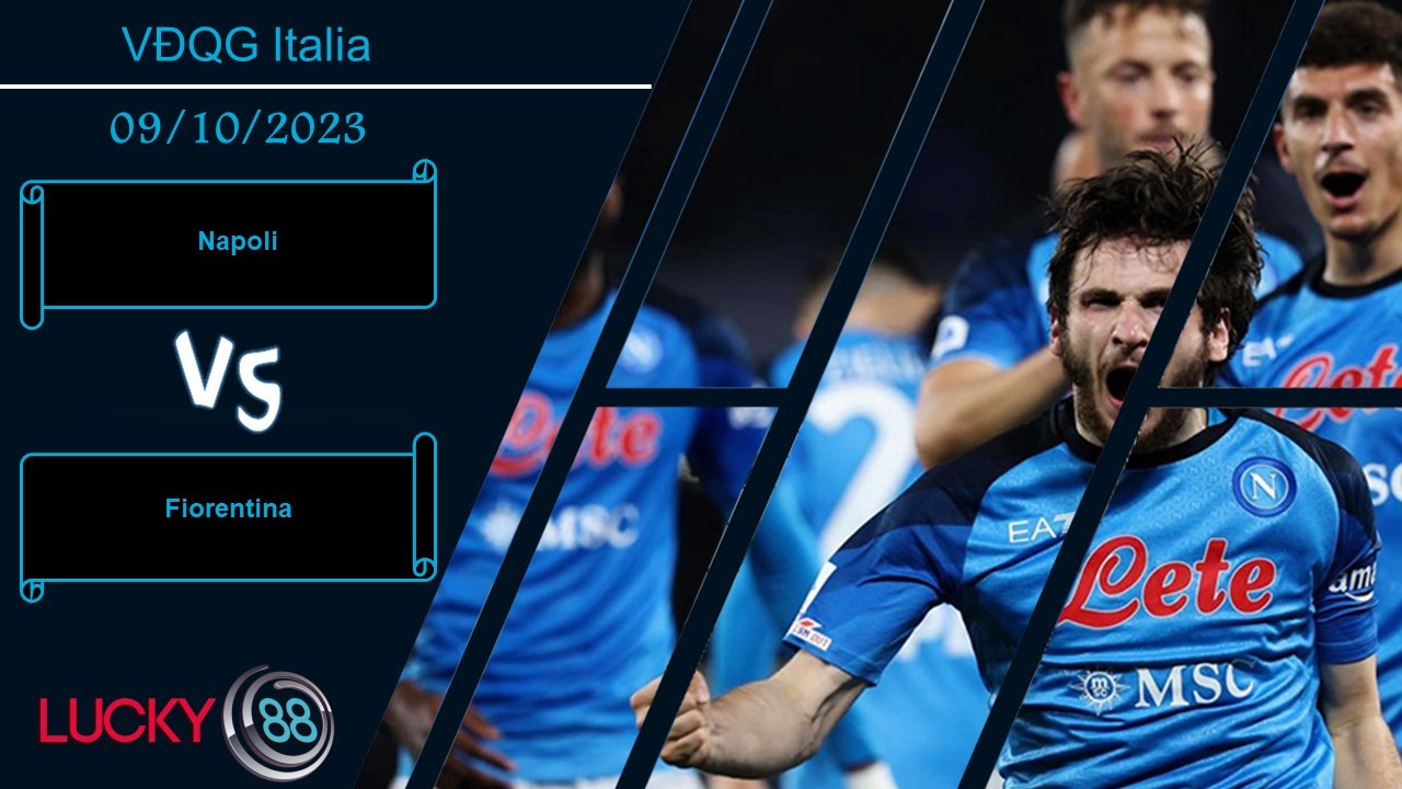 LUCKY88 Napoli vs Fiorentina, Nhận định bóng đá 09/10/2023, Cơn mưa bàn thắng
