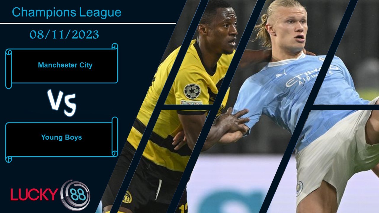 LUCKY88 Manchester City vs Young Boys,  Nhận định bóng đá 08/11/2023, Chênh lệch đẳng cấp