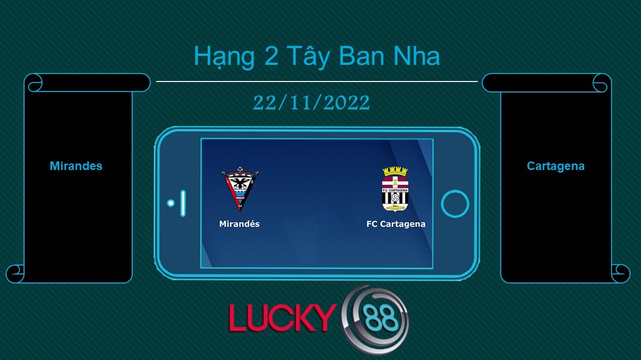LUCKY88 Mirandes vs Cartagena, Tip bóng đá miễn phí ngày 22/11/2022