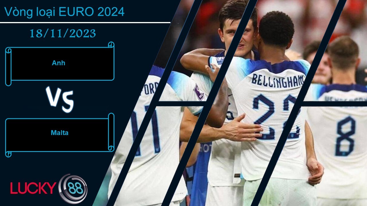 LUCKY88 Anh vs Malta,  Nhận định bóng đá 18/11/2023, Hủy diệt đối thủ