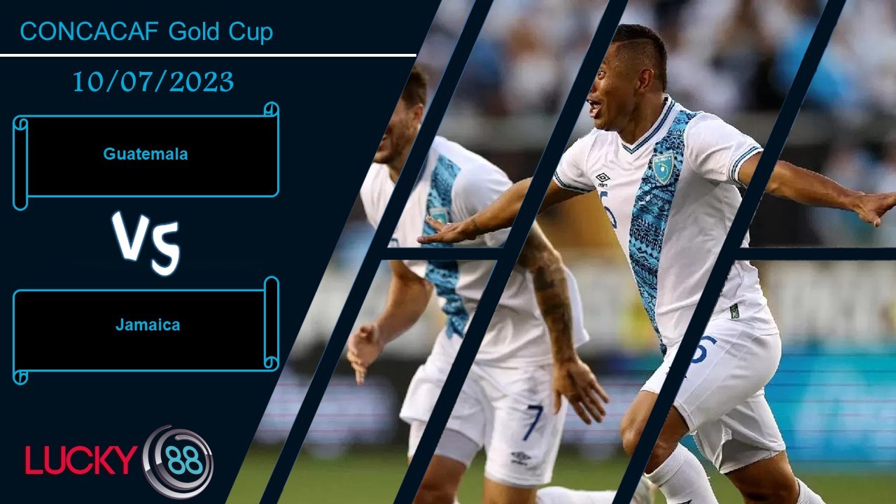 LUCKY88 Guatemala vs Jamaica, Nhận định bóng đá 10/07/2023, Khó tạo bất ngờ