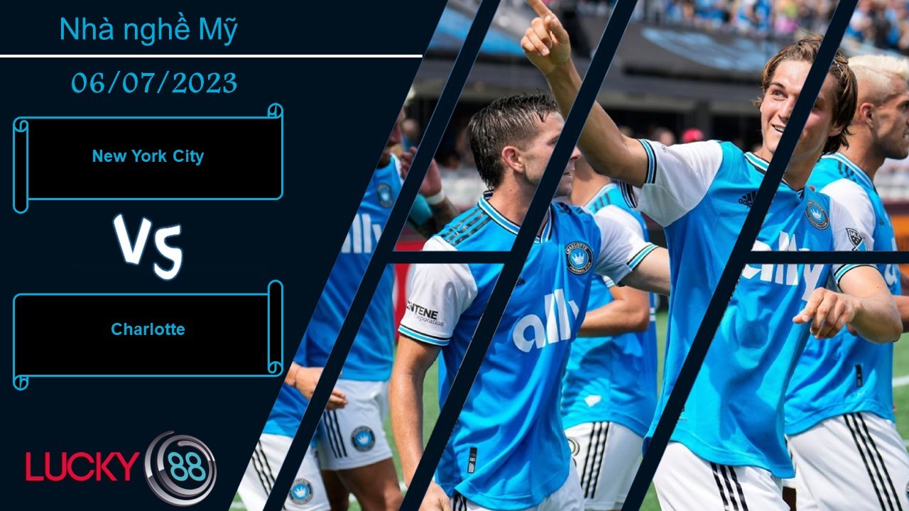 LUCKY88 New York City vs Charlotte, Nhận định bóng đá 06/07/2023, Tìm ra kẽ hở