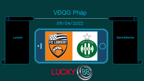 LUCKY88 Lorient vs Saint-Etienne , Tip bóng đá miễn phí ngày 09/04/2022