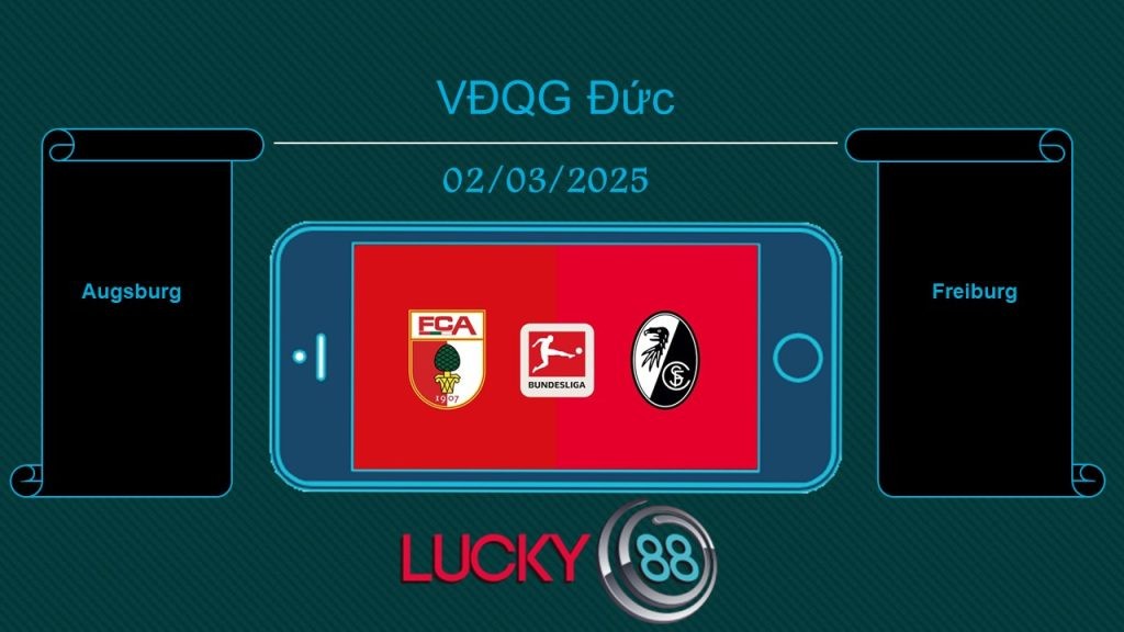 LUCKY88 Augsburg vs Freiburg, Tip bóng đá miễn phí ngày 02/03/2025