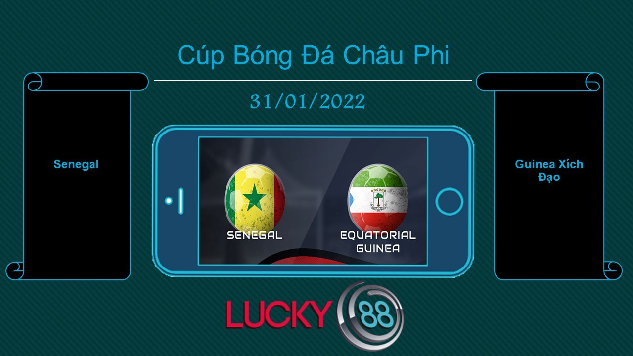 LUCKY88 Senegal vs Guinea Xích Đạo , Tip bóng đá miễn phí ngày 31/01/2022