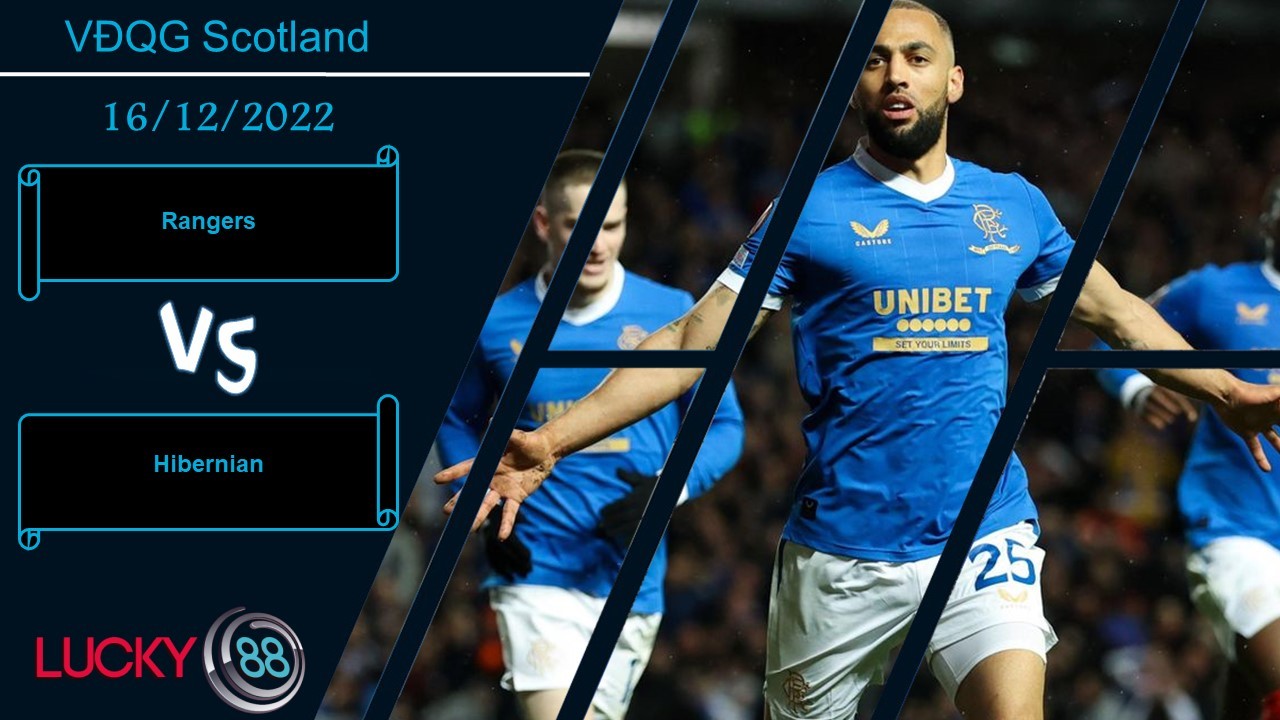 LUCKY88 Rangers vs Hibernian, Nhận định bóng đá 16/12/2022, Sức mạnh áp đảo