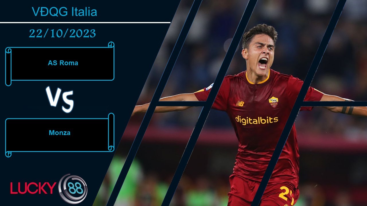 LUCKY88 AS Roma vs Monza,  Nhận định bóng đá 22/10/2023,  Chiến thắng trong tầm tay