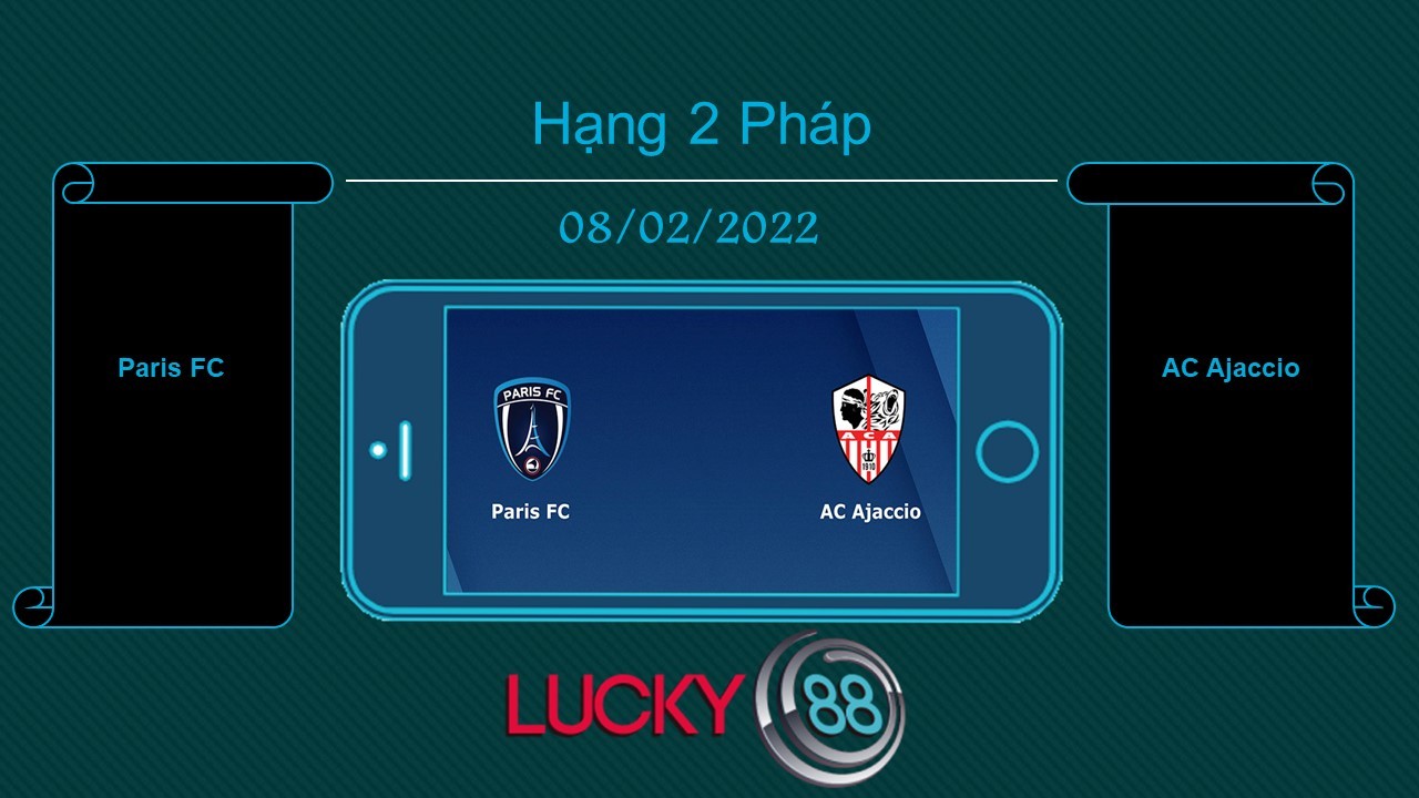 LUCKY88 Paris FC vs AC Ajaccio , Tip bóng đá miễn phí ngày 08/02/2022