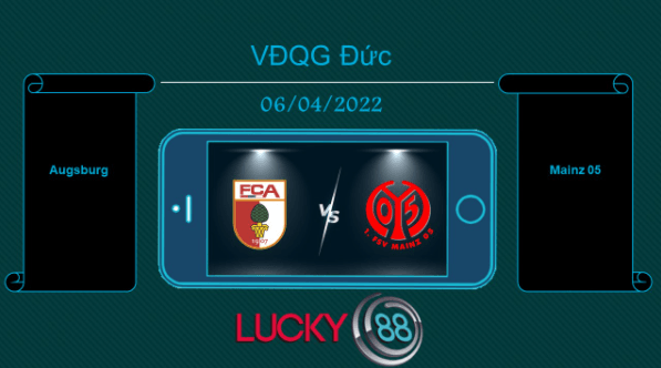 LUCKY88 Augsburg vs Mainz 05 , Tip bóng đá miễn phí ngày 06/04/2022