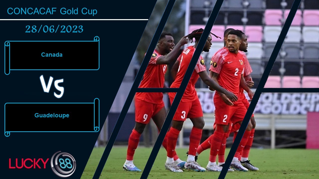LUCKY88 Canada vs Guadeloupe, Nhận định bóng đá 28/06/2023, Khác xa trình độ