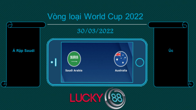 LUCKY88 Ả Rập Saudi vs Úc , Tip bóng đá miễn phí ngày 30/03/2022