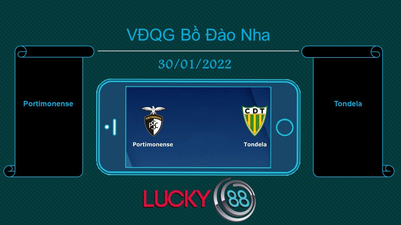 LUCKY88 Portimonense vs Tondela , Tip bóng đá miễn phí ngày 30/01/2022